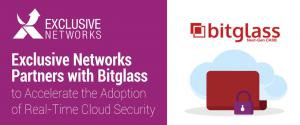 Exclusive Networks Partners with Bitglass to Accelerate the Adoption of Real-Time Cloud Security