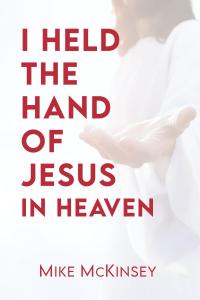 Jesus In Heaven by Mike McKinsey