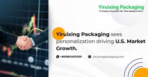 Yiruixing Packaging, a Custom Packaging Manufacturer from China, sees personalization driving growth in the USA market