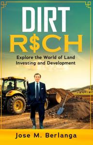 Author Jose M Berlanga standing in the dirt with a tractor behind him moving soil. Cover image of his book, Dirt Rich