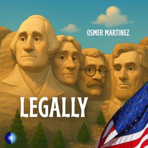 Cover art of the song “Legally” by Osmer Martínez, featuring a tribute to immigrants and the American dream.