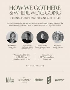 Join our conversation with industry experts — moderated by Amy Devers of the award-winning podcast, Clever, in partnership with Be Original Americas. Featuring panelists John Edelman of Heller, Kyra Hartnett of TWENTY2 Wallpaper and Natalie van Dijk of Le