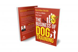 The Business of Dog Training by Dale Buchanan