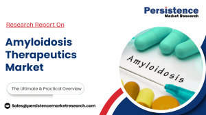 amyloidosis therapeutics market