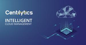Centilytics Intelligent Cloud Management Platform
