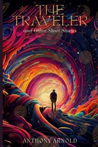 The Traveler by Anthony Arnold