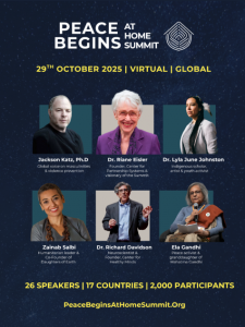 Promotional poster for the Peace Begins at Home Summit (October 29, 2025), featuring photos of several international speakers including Dr. Riane Eisler, Ela Gandhi, and Dr. Richard Davidson.