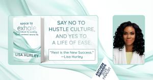Promotional graphic for Space To Exhale: A Handbook for Curating a Soft, Centered, Serene Life by Lisa Hurley, featuring the book cover on the left and a professional portrait of Lisa Hurley on the right. The text reads: “Say no to hustle culture, and yes
