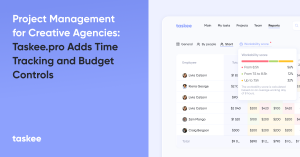 Project Management for Creative Agencies: Taskee.pro Adds Time Tracking and Budget Controls