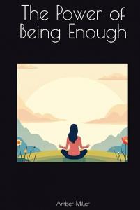 The Power of Being Enough by Amber Miller