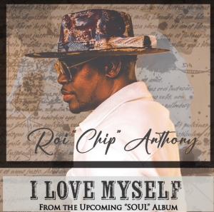 Roi "Chip" Anthony I love Myself