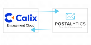 Postalytics and Calix Engagement Cloud have been integrated