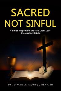 Book cover for Sacred, Not Sinful by Dr. Lyman A. Montgomery showing a glowing Bible, cross, chalice, and white flowers at sunset.