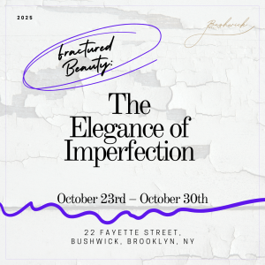 Promotional graphic for “Fractured Beauty: The Elegance of Imperfection,” a 2025 group exhibition at Bushwick Gallery in Brooklyn, New York, curated by Veronica de Oliveira Castro. The design features textured white cracked paint with elegant black typogr