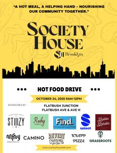 Hot food drive flier. Handing out hot foot to families across brooklyn. Society House is a lounge in the brooklyn area that intends to help its community in various ways - starting with food drives.