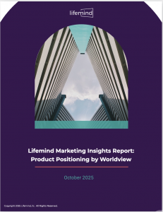 Cover of Lifemind’s Product Positioning by Worldview report featuring psychographic segmentation data.