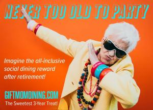 "Love to See Grandma Party for Good...Gift Her Recruiting for Good's 3 Year Dining Treat! Participate in Recruiting for Good's referral program to join the club! www.LovetoDineforGood.com