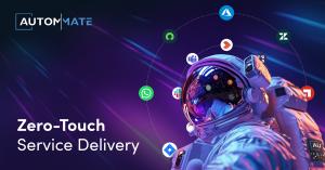 Autom Mate Zero-Touch Service Delivery has arrived