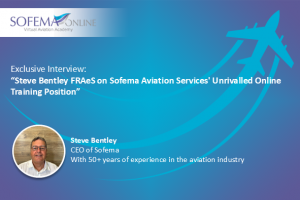 Exclusive Interview: Steve Bentley FRAeS on Sofema Aviation Services