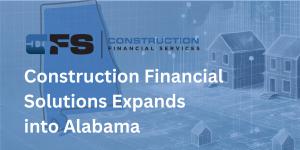 CFS logol Construction Financial Solutions over a blueprint background with Alabama state outline