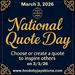 March 3, 2026, the country will celebrate the inaugural National Quote Day, a day dedicated to the transformative power of quotations!