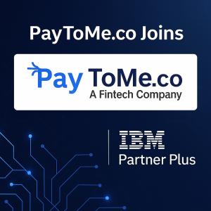 PayToMe.co’s participation in IBM’s global AI and hybrid cloud ecosystem.