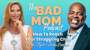 Andre Norman & Vivian Glyck on The Bad Mom Podcast: Parenting The Anxious Generation