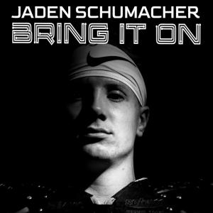 Bring It On - Jaden Schumacher