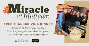 Graphic promoting “Miracle at Midtown,” a free community Thanksgiving dinner hosted by Bozeman Real Estate Group and Bourbon. The design features a turkey illustration, event details, and a photo of smiling volunteers serving food with an American flag in