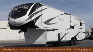 Industry Reports Spike in Pre-Owned RV Purchases Ahead of Fall Camping Season