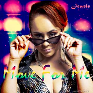 Jewels - Move For Me
