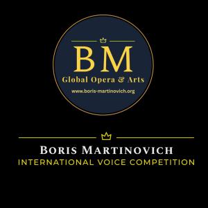 BM Global Opera & Arts / International Voice Competition Boris Martinovich