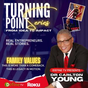 Dr. Carlton Young iDefine TV Turning Point Episode - Family Values