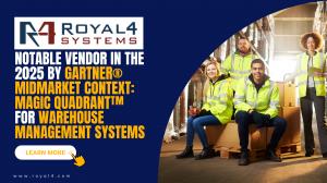 Royal 4 Systems named a Notable Vendor in the 2025 by Gartner® Midmarket Context: Magic Quadrant™ for Warehouse Management Systems