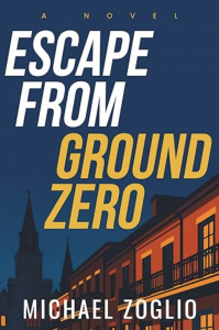 Book cover for Escape From Ground Zero, a novel about real-world art heists and redemption.
