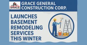 Promotional image for Grace General Construction Corp. announcing the launch of basement remodeling services this winter, featuring construction visuals and a modern design in blue and gray tones.
