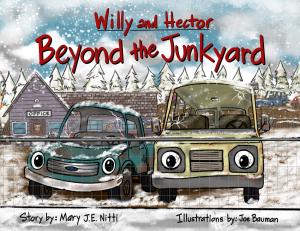 Willy & Hector Beyond the Junkyard by Mary J.E. Nitti