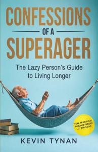 Confessions of a SuperAger by Kevin Tynan