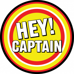 Yellow and red circle with large letters that read "Hey! Captain"