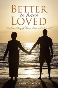 Better to Have Loved by Kathryn Taubert