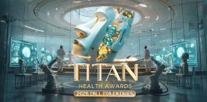 2026 TITAN Health Awards is Calling for Entries