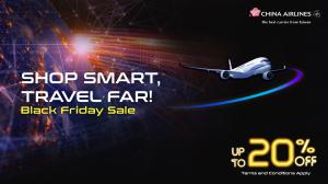 China Airlines Black Friday Sale advertisement featuring an A350 aircraft flying over a glowing Earth. The text reads “Shop Smart, Travel Far! Black Friday Sale” and “Up to 20% Off. Terms and Conditions Apply.”