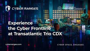 Experience the Cyber Frontline at the Transatlantic Trio Cyber Defense CDX eXercise
