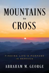 Abraham M. George, Shanti Bhavan, Mountains to Cross