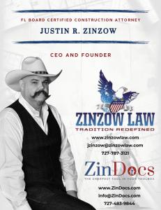 Florida Board Certified Construction Attorney, Justin R. Zinzow.  CEO of Zinzow Law and ZinDocs.com.  Reach out to info@zinzowlaw.com for more information.