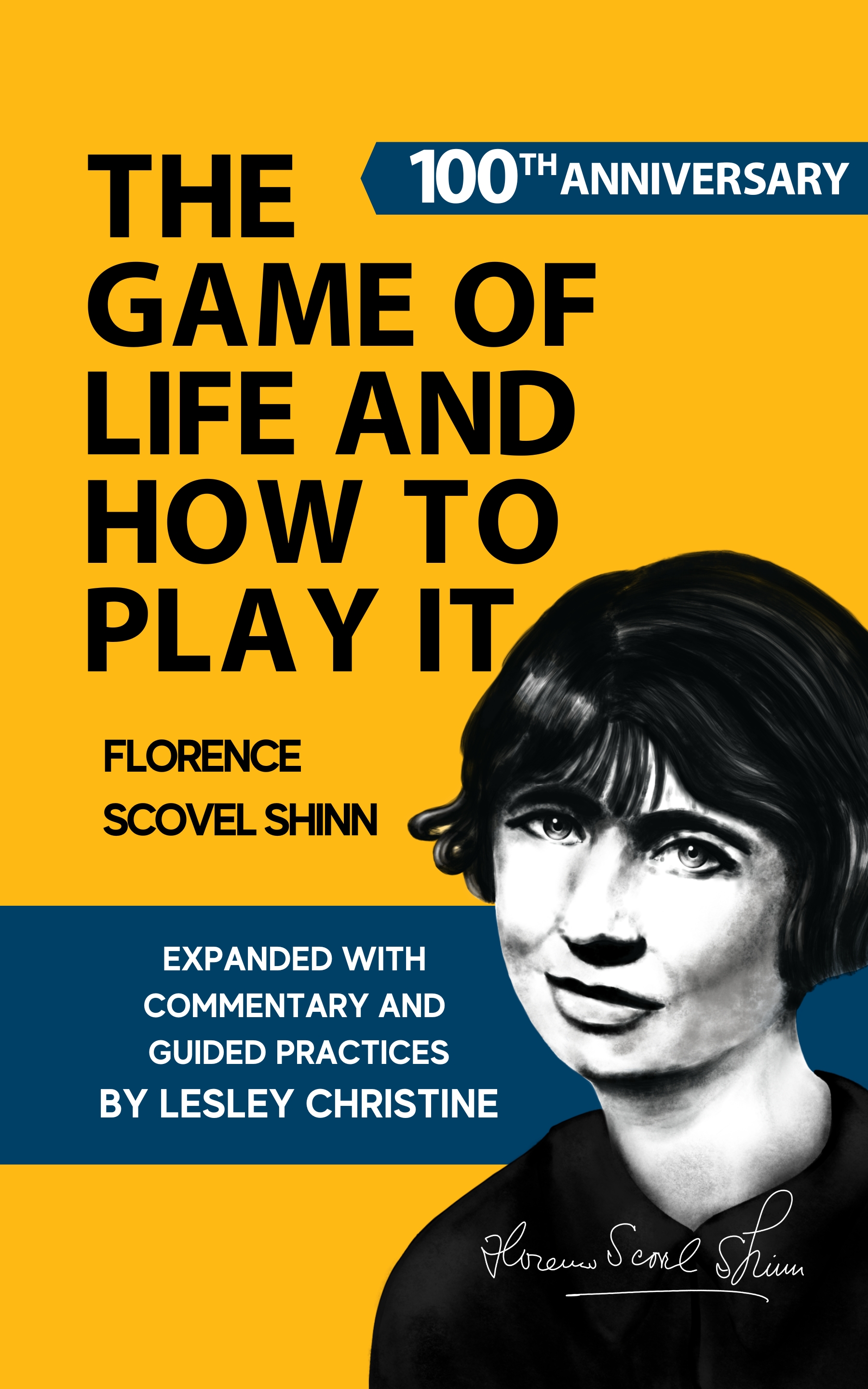 Lesley Christine Presents the 100th Anniversary Edition of Florence Scovel Shinn’s “The Game of Life and How to Play It”