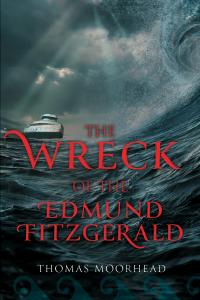 The Wreck of the Edumnd Fitzgerald by Thomas Moorhead