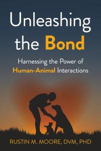 Unleashing the Bond by Rustin M. Moore
