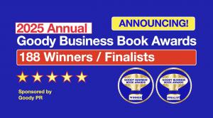 The 2025 Goody Business Book Awards announces 188 New Winners and Finalists selected from around the world by a panel of marketing and communications judges.