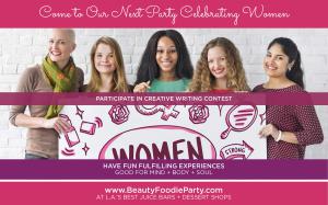 RSVP@BeautyFoodieParty.com to Get Location of Next Party...Men Who Celebrate Women are Welcome to Attend